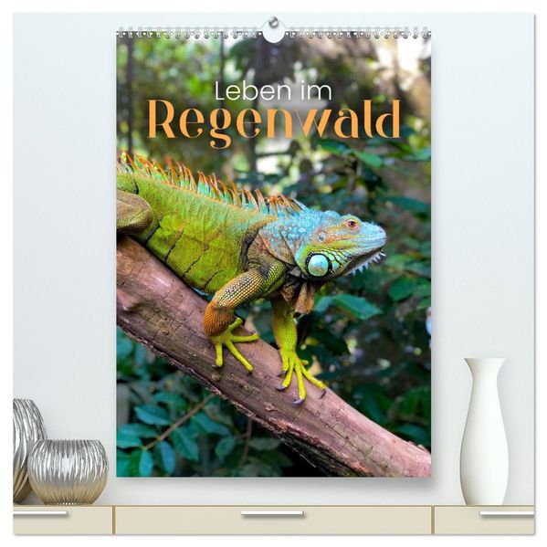 Leben im Regenwald (hochwertiger Premium Wandkalender 2026 DIN A2 hoch) Kunstdruck in Hochglanz