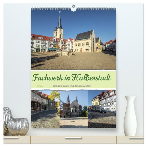 Fachwerk in Halberstadt (hochwertiger Premium Wandkalender 2026 DIN A2 hoch) Kunstdruck in Hochglanz