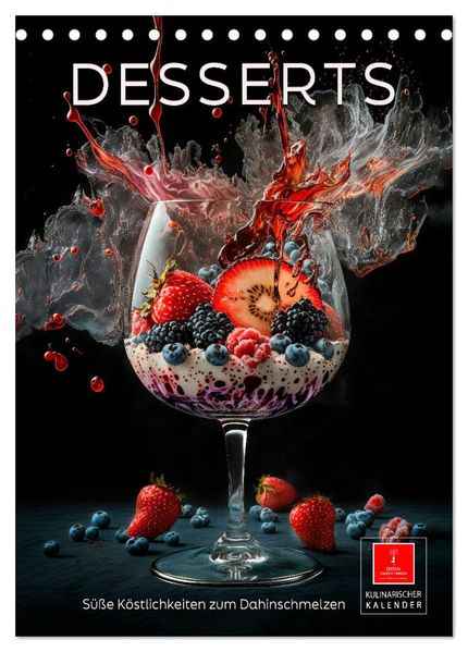 Desserts - Süße Köstlichkeiten zum Dahinschmelzen (Tischkalender 2026 DIN A5 hoch) CALVENDO Monatskalender