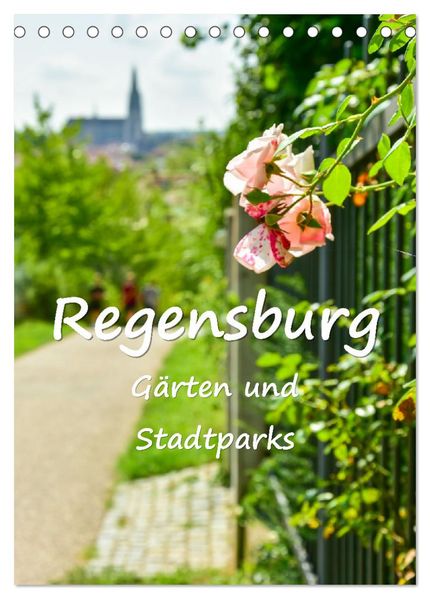 Regensburg Gärten und Stadtparks (Tischkalender 2026 DIN A5 hoch) CALVENDO Monatskalender