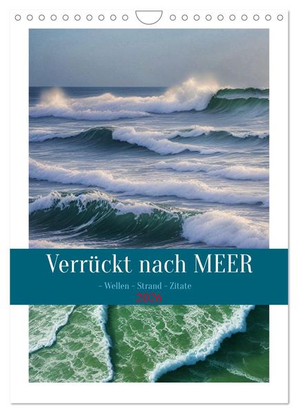Verrückt nach MEER - Wellen - Strand - Zitate (Wandkalender 2026 DIN A4 hoch) CALVENDO Monatskalender