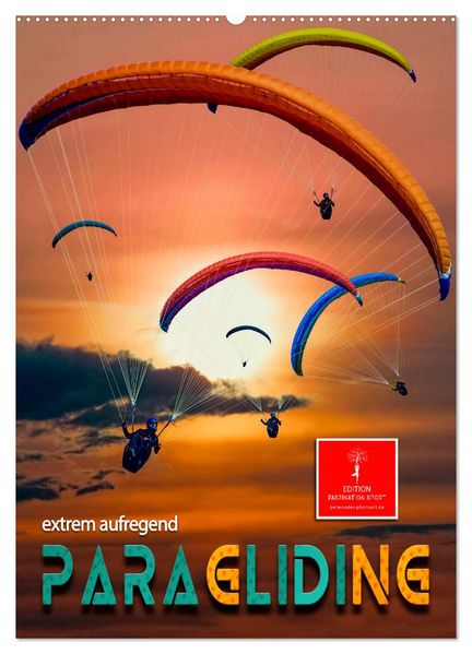 Paragliding - extrem aufregend (Wandkalender 2026 DIN A2 hoch) CALVENDO Monatskalender