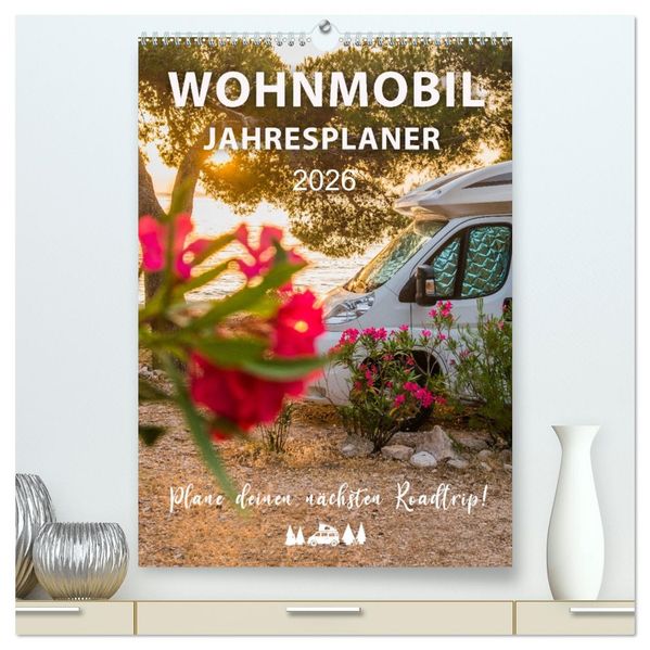 Wohnmobil Jahresplaner (hochwertiger Premium Wandkalender 2026 DIN A2 hoch) Kunstdruck in Hochglanz