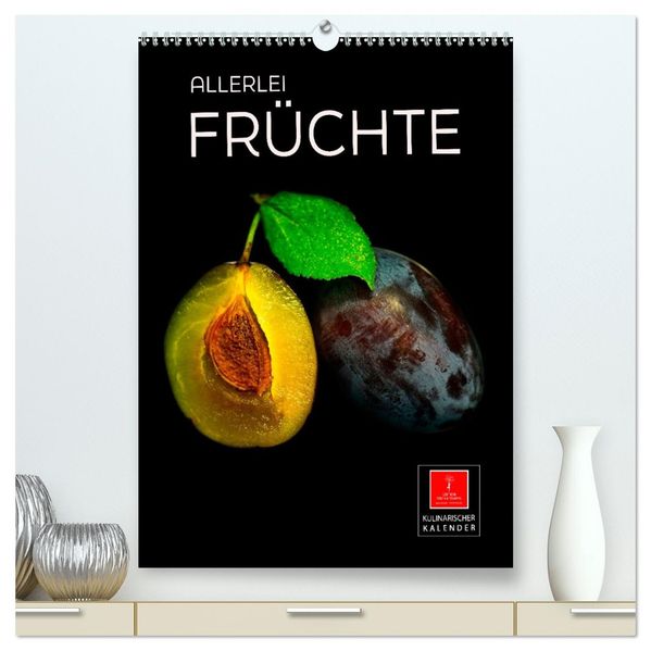 Allerlei Früchte (hochwertiger Premium Wandkalender 2026 DIN A2 hoch) Kunstdruck in Hochglanz