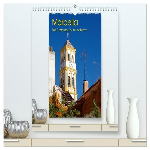Marbella - Die Costa del Sol in Hochform (hochwertiger Premium Wandkalender 2026 DIN A2 hoch) Kunstdruck in Hochglanz