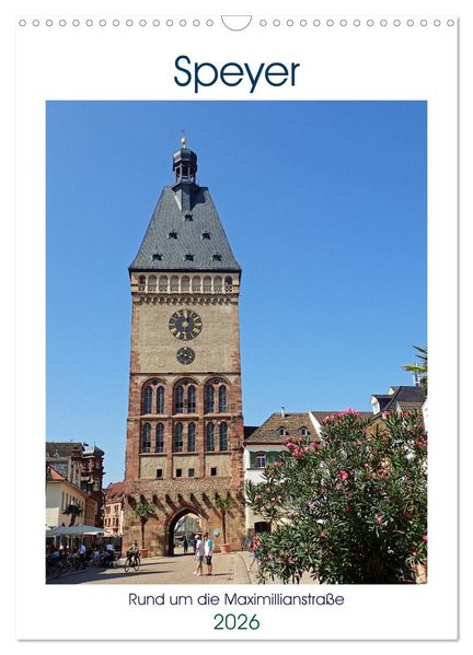Speyer-Rund um die Maximilianstraße (Wandkalender 2026 DIN A3 hoch) CALVENDO Monatskalender