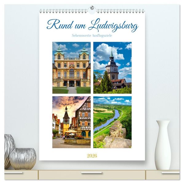Rund um Ludwigsburg (hochwertiger Premium Wandkalender 2026 DIN A2 hoch) Kunstdruck in Hochglanz