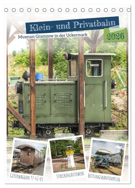 Klein- und Privatbahn Museum Gramzow (Tischkalender 2026 DIN A5 hoch) CALVENDO Monatskalender