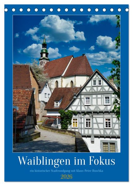 Waiblingen im Fokus (Tischkalender 2026 DIN A5 hoch) CALVENDO Monatskalender