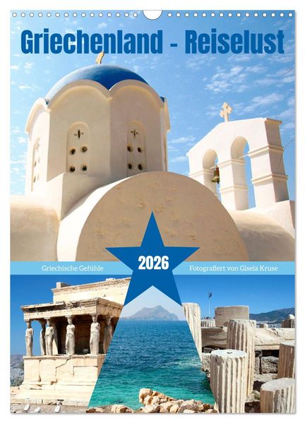 Griechenland - Reiselust (Wandkalender 2026 DIN A3 hoch) CALVENDO Monatskalender