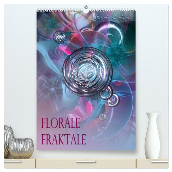 Florale Fraktale (hochwertiger Premium Wandkalender 2026 DIN A2 hoch) Kunstdruck in Hochglanz