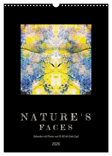 Nature's Faces (Wandkalender 2026 DIN A3 hoch) CALVENDO Monatskalender
