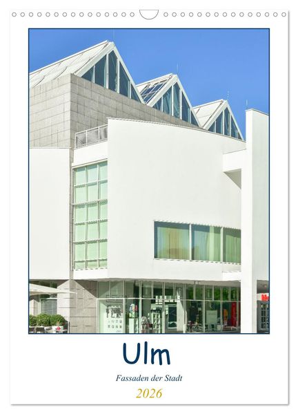 Ulm Fassaden der Stadt (Wandkalender 2026 DIN A3 hoch) CALVENDO Monatskalender