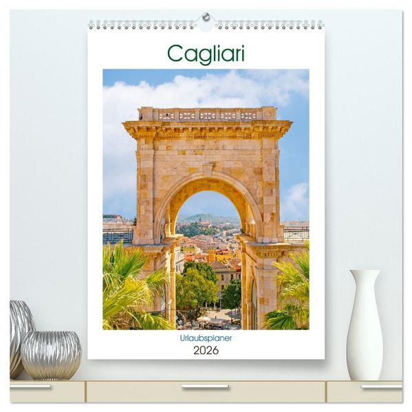Cagliari - Urlaubsplaner (hochwertiger Premium Wandkalender 2026 DIN A2 hoch) Kunstdruck in Hochglanz