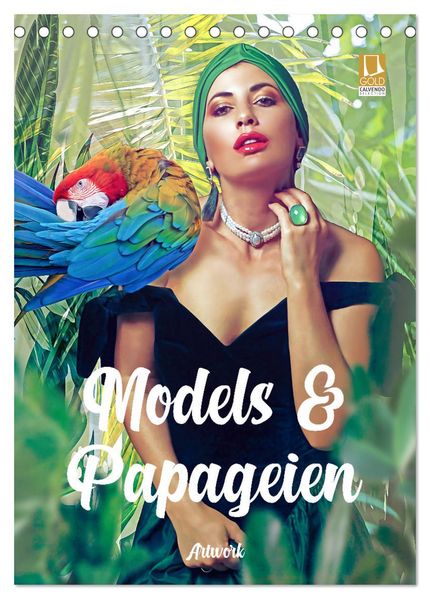 Models und Papageien - Artwork (Tischkalender 2026 DIN A5 hoch) CALVENDO Monatskalender