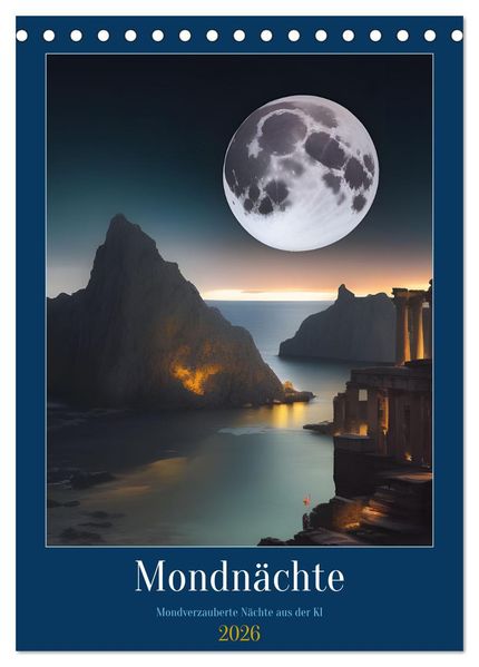 Mondnächte- Mondverzauberte Nächte aus der KI (Tischkalender 2026 DIN A5 hoch) CALVENDO Monatskalender