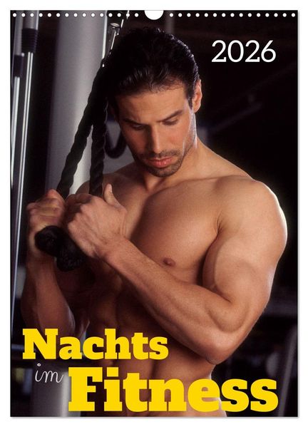 Nachts im Fitness (Wandkalender 2026 DIN A3 hoch) CALVENDO Monatskalender