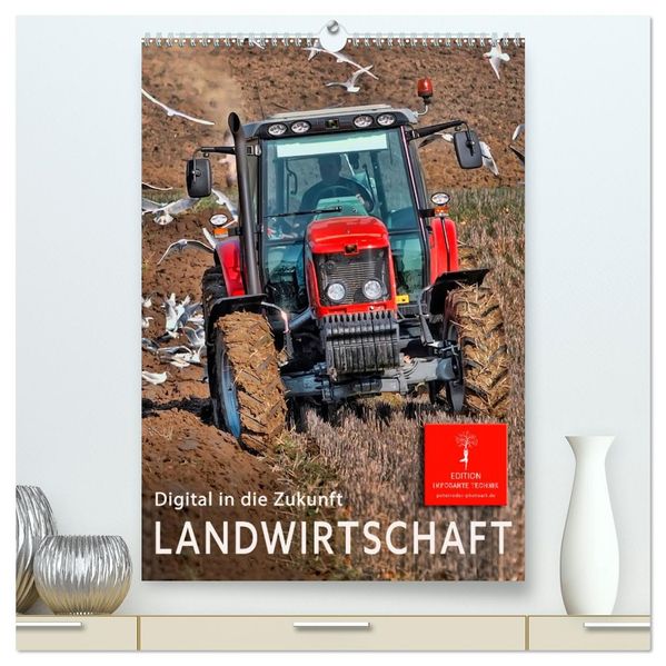 Landwirtschaft - digital in die Zukunft (hochwertiger Premium Wandkalender 2026 DIN A2 hoch) Kunstdruck in Hochglanz