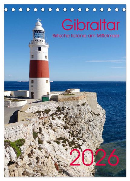 Gibraltar - Britische Kolonie am Mittelmeer (Tischkalender 2026 DIN A5 hoch) CALVENDO Monatskalender