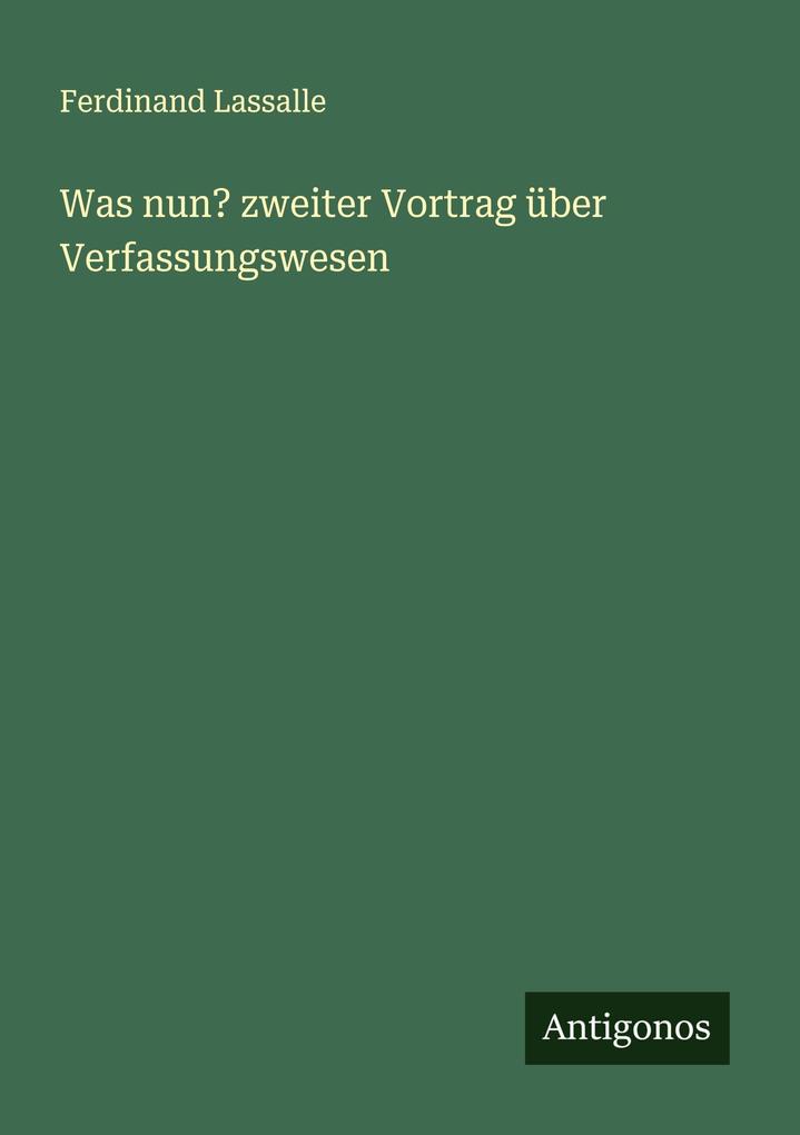 Was nun? zweiter Vortrag über Verfassungswesen