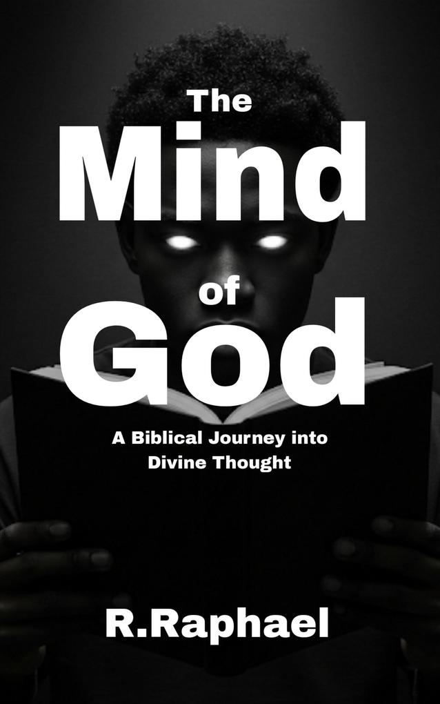 The Mind of God: A Biblical Journey into Divine Thought