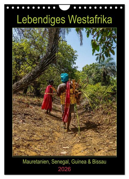 Lebendiges Westafrika - Mauretanien Senegal Guinea Bissau (Wandkalender 2026 DIN A4 hoch) CALVENDO Monatskalender