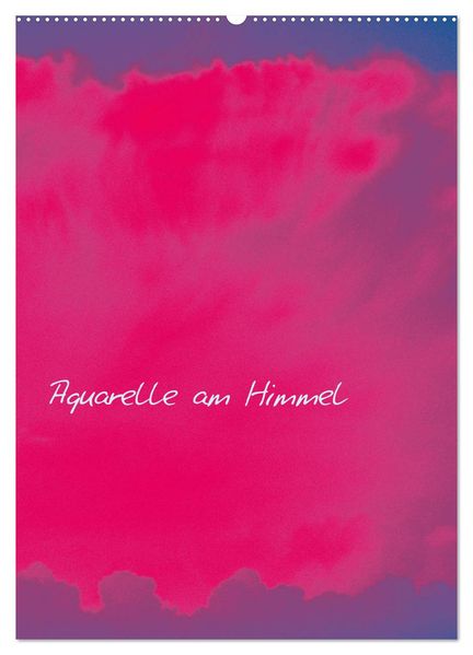 Aquarelle am Himmel (Wandkalender 2026 DIN A2 hoch) CALVENDO Monatskalender