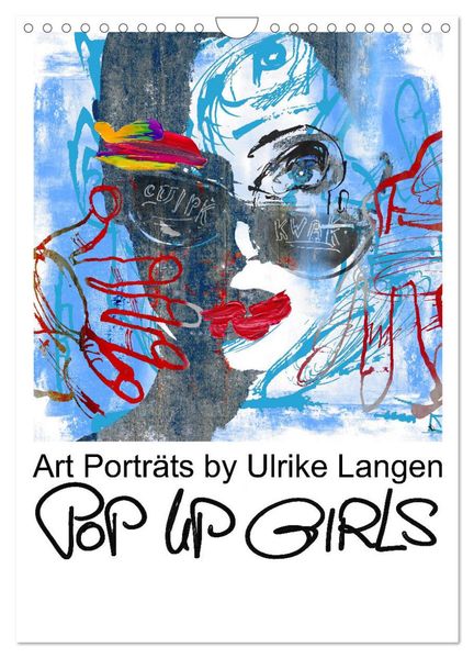 POP UP GIRLS Art Porträts by Ulrike Langen (Wandkalender 2026 DIN A4 hoch) CALVENDO Monatskalender