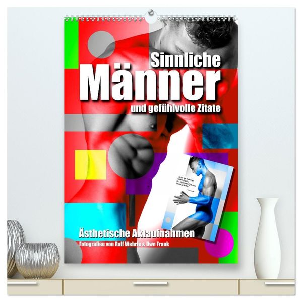 Männer und gefühlvolle Zitate (hochwertiger Premium Wandkalender 2026 DIN A2 hoch) Kunstdruck in Hochglanz