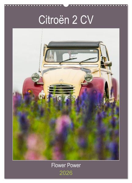 Citroën 2 CV - Flower Power (Wandkalender 2026 DIN A2 hoch) CALVENDO Monatskalender