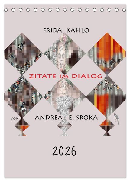 Frida Kahlo - Zitate im Dialog (Tischkalender 2026 DIN A5 hoch) CALVENDO Monatskalender