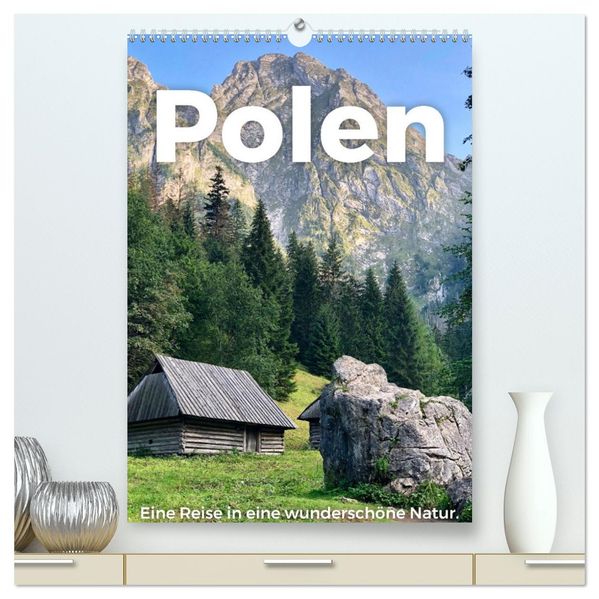 Polen - Eine Reise in eine wunderschöne Natur. (hochwertiger Premium Wandkalender 2026 DIN A2 hoch) Kunstdruck in Hochglanz
