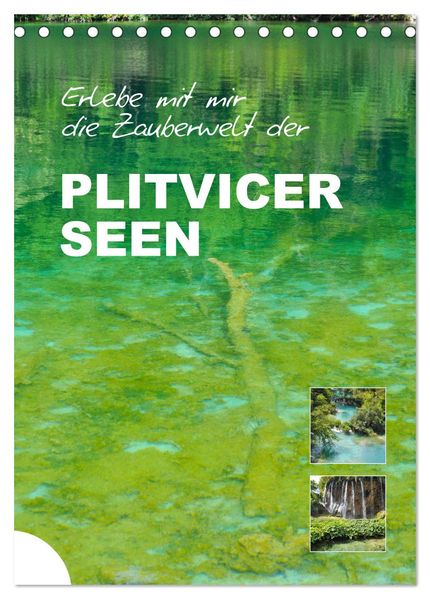 Erlebe mit mir die Zauberwelt der Plitvicer Seen (Tischkalender 2026 DIN A5 hoch) CALVENDO Monatskalender
