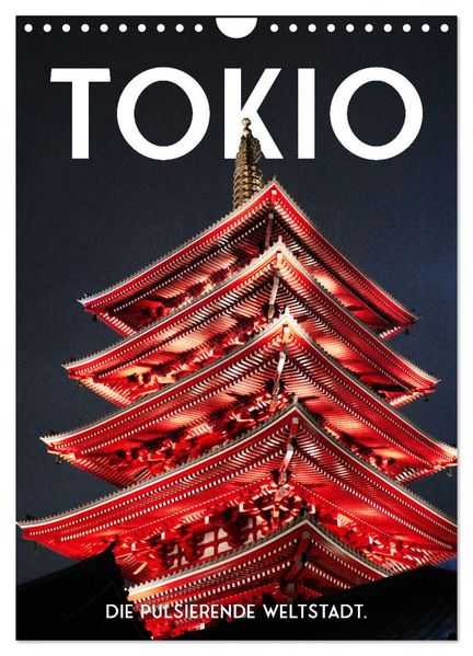 Tokio - Die pulsierende Weltstadt. (Wandkalender 2026 DIN A4 hoch) CALVENDO Monatskalender