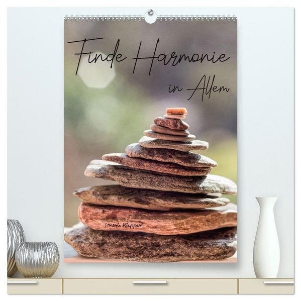 Finde Harmonie in Allem (hochwertiger Premium Wandkalender 2026 DIN A2 hoch) Kunstdruck in Hochglanz