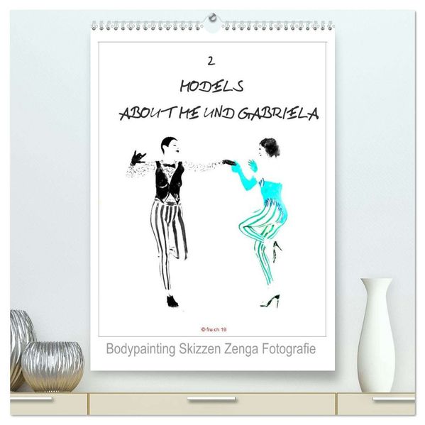 2 MODELS - ABOUT ME UND GABRIELA - Bodypainting Skizzen Zenga Fotografie (hochwertiger Premium Wandkalender 2026 DIN A2 hoch) Kunstdruck in Hochglanz