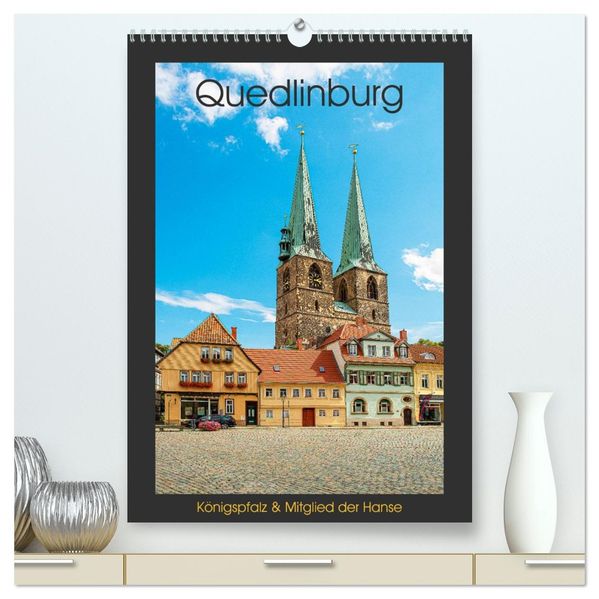 Quedlinburg - Königspfalz & Mitglied der Hanse (hochwertiger Premium Wandkalender 2026 DIN A2 hoch) Kunstdruck in Hochglanz