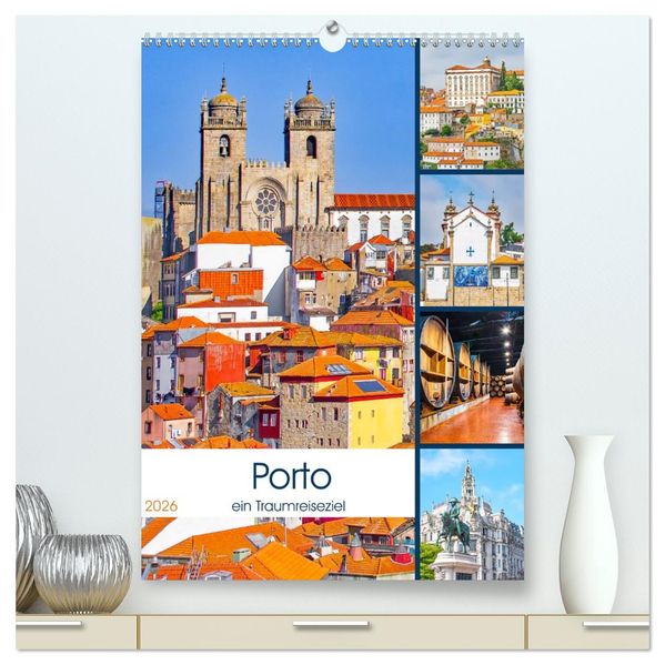 Porto - ein Traumreiseziel (hochwertiger Premium Wandkalender 2026 DIN A2 hoch) Kunstdruck in Hochglanz