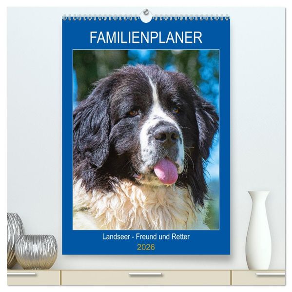Familienplaner Landseer - Freund und Retter (hochwertiger Premium Wandkalender 2026 DIN A2 hoch) Kunstdruck in Hochglanz