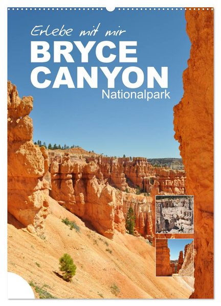 Erlebe mit mir den Bryce Canyon Nationalpark (Wandkalender 2026 DIN A2 hoch) CALVENDO Monatskalender