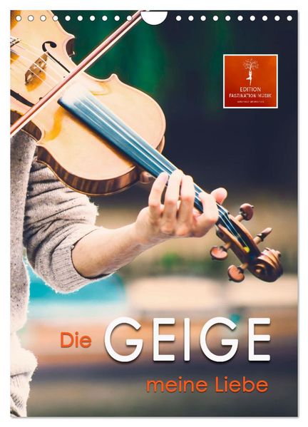 Die Geige meine Liebe (Wandkalender 2026 DIN A4 hoch) CALVENDO Monatskalender