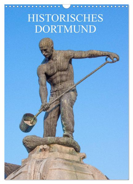 Historisches Dortmund (Wandkalender 2026 DIN A3 hoch) CALVENDO Monatskalender