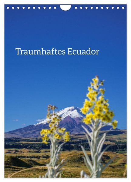 Traumhaftes Ecuador (Wandkalender 2026 DIN A4 hoch) CALVENDO Monatskalender