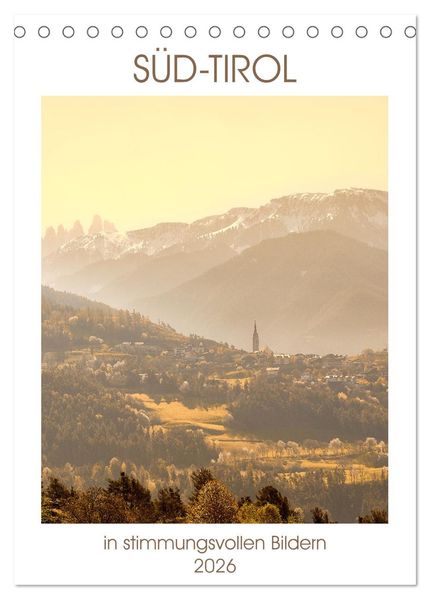 Süd-Tirol in stimmungsvollen Bildern (Tischkalender 2026 DIN A5 hoch) CALVENDO Monatskalender