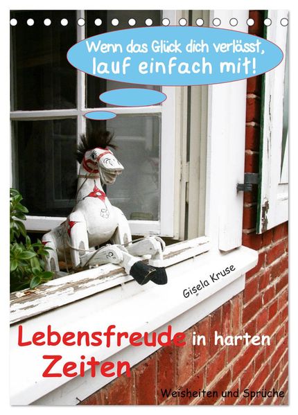 Lebensfreude in harten Zeiten (Tischkalender 2026 DIN A5 hoch) CALVENDO Monatskalender