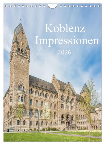 Koblenz Impressionen (Wandkalender 2026 DIN A4 hoch) CALVENDO Monatskalender