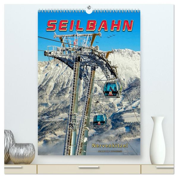 Nervenkitzel Seilbahn (hochwertiger Premium Wandkalender 2026 DIN A2 hoch) Kunstdruck in Hochglanz