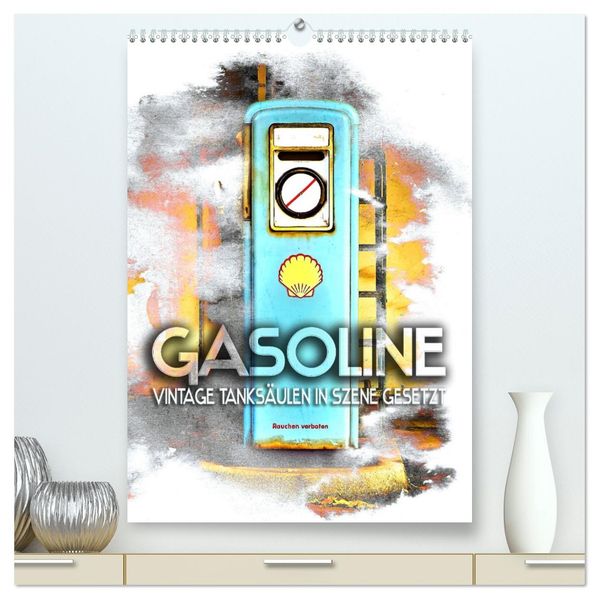 Gasoline - Vintage Tanksäulen in Szene gesetzt (hochwertiger Premium Wandkalender 2026 DIN A2 hoch) Kunstdruck in Hochglanz