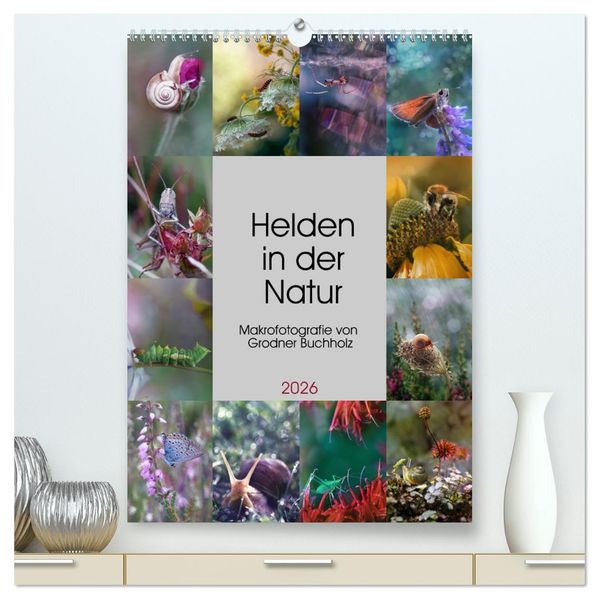 Helden in der Natur (hochwertiger Premium Wandkalender 2026 DIN A2 hoch) Kunstdruck in Hochglanz