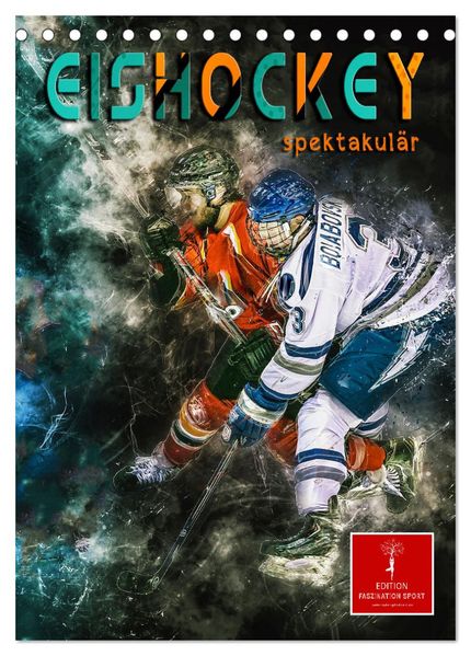 Eishockey spektakulär (Tischkalender 2026 DIN A5 hoch) CALVENDO Monatskalender